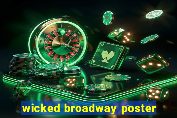 wicked broadway poster